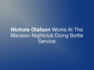 Nichole Olafson Works At The Mansion Nightclub