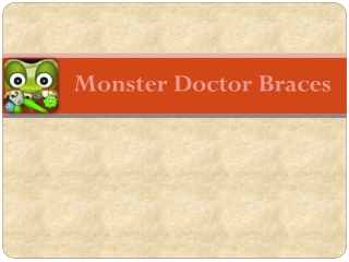Monster Doctor Braces