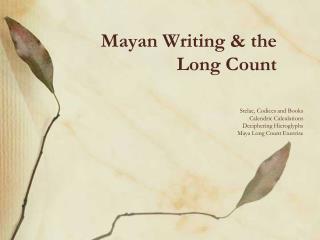 Mayan Writing &amp; the Long Count
