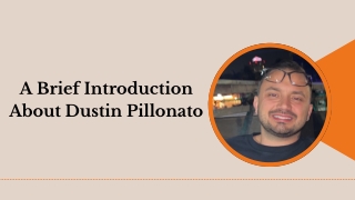 A Brief Introduction About Dustin Pillonato