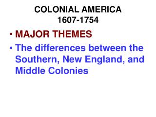 COLONIAL AMERICA 1607-1754