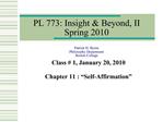 PL 773: Insight Beyond, II Spring 2010 Patrick H. Byrne Philosophy Department Boston College