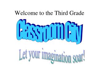 Welcome to the Third Grade