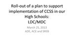 Roll-out of a plan to support implementation of CCSS in our High Schools: LDC