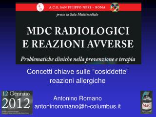 Concetti chiave sulle “cosiddette” reazioni allergiche Antonino Romano antoninoromano@h-columbus.it