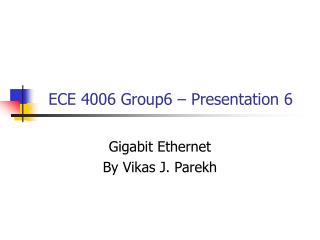 ECE 4006 Group6 – Presentation 6