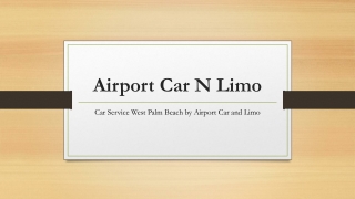 Car Service West Palm Beach by Airport Car and Limo