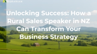 Unlocking Success- How a Rural Sales Speaker in NZ Can Transform Your Business Strategy
