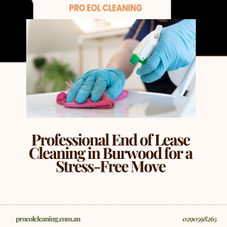 Professional End of Lease Cleaning in Burwood for a Stress-Free Move