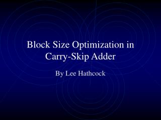 Block Size Optimization in Carry-Skip Adder