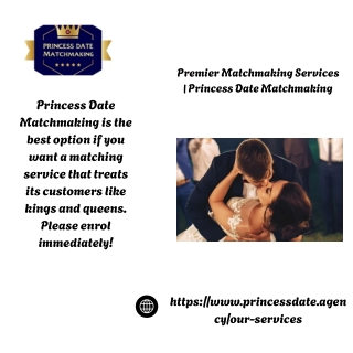 Premier Matchmaking Services  Princess Date Matchmaking