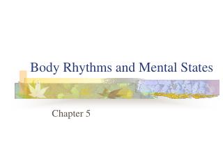 Body Rhythms and Mental States