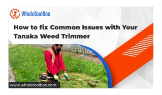 Tanaka Weed Trimmer Troubleshooting: Quick Fixes for Common Issues