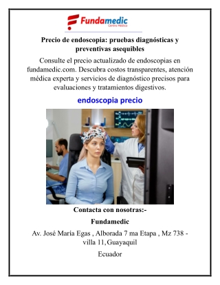 Precio de endoscopia pruebas diagnósticas y preventivas asequibles