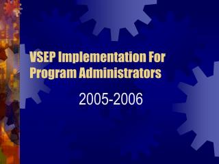 VSEP Implementation For Program Administrators