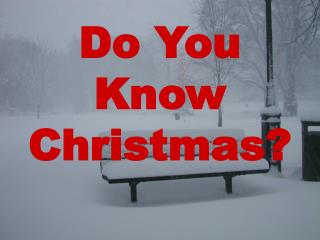 Do You Know Christmas?
