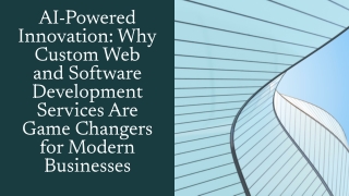 AI-Powered Innovation_ Why Custom Web and Software Development Services Are Game Changers for Modern Businesses