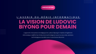 Construire des systèmes plus intelligents : L’approche de Ludovic Biyong face au