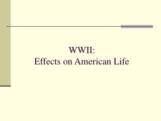 WWII: Effects on American Life