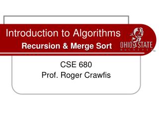 Introduction to Algorithms Recursion & Merge Sort