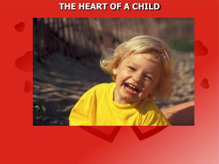 THE HEART OF A CHILD