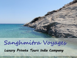 Discover Real Treasure Of Adventures In India With Sanghmitr