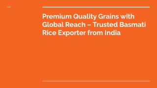 Premium Quality Grains with Global Reach – Trusted Basmati Rice Exporter from India