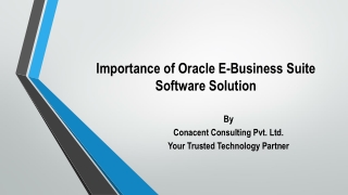 Importance of Oracle E-Business Suite Software Solution | Conacent Consulting