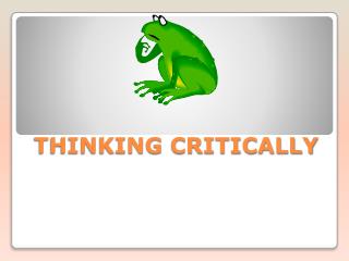 THINKING CRITICALLY