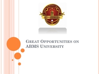 Great opportunities on abms university