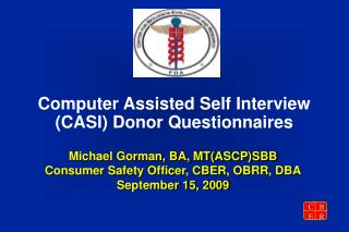 Computer Assisted Self Interview (CASI) Donor Questionnaires