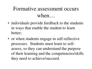 Formative assessment occurs when…