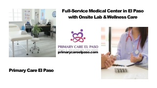 Primary Care El Paso - Full-Service Medical Center in El Paso with Onsite Lab & Wellness Care