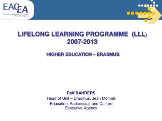 LIFELONG LEARNING PROGRAMME (LLL ) 2007-2013 HIGHER EDUCATION – ERASMUS