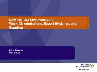 LAW 469-002 Civil Procedure Week 12: Admissions, Expert Evidence, and Standing