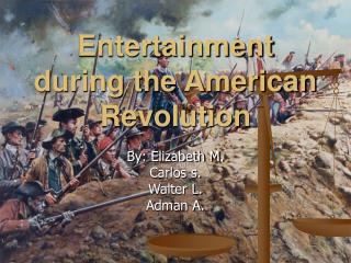 Entertainment during the American Revolution