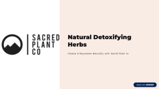Natural Detoxifying Herbs: Cleanse & Rejuvenate with Sacred Plant Co