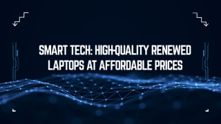 High-Quality Renewed Laptops at Affordable Prices