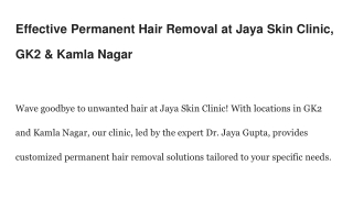 Effective Permanent Hair Removal at Jaya Skin Clinic, GK2 & Kamla Nagar