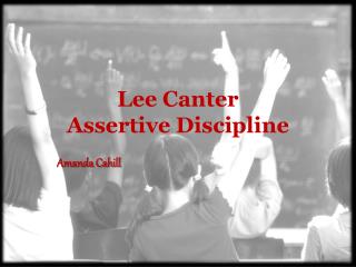 Lee Canter Assertive Discipline