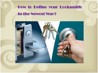 How to Define your Locksmith in the Newest Way?