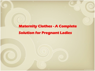 Maternity Clothes - A Complete Solution for Pregnant Ladies