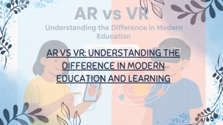 AR vs VR Understanding the Difference in Modern Education and Learning