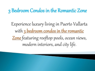 3 Bedroom Condos in the Romantic Zone