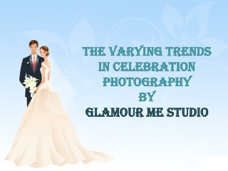 The Varying Trends in Celebration Photography by Glamour Me