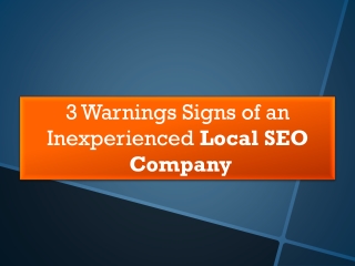 3 Warnings Signs of an Inexperienced Local SEO Company