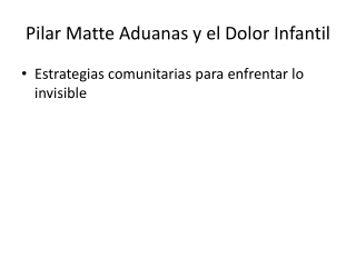 Pilar Matte Aduanas y el Dolor Infantil: Un Compromiso Ético