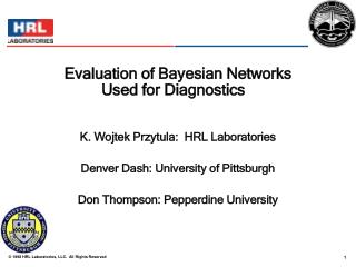 Evaluation of Bayesian Networks Used for Diagnostics [ 1]