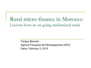 Rural micro-finance in Morocco Lessons from an on-going randomized study