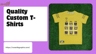  Stylish & Durable Quality Custom T-Shirts | Swastikgraphix
